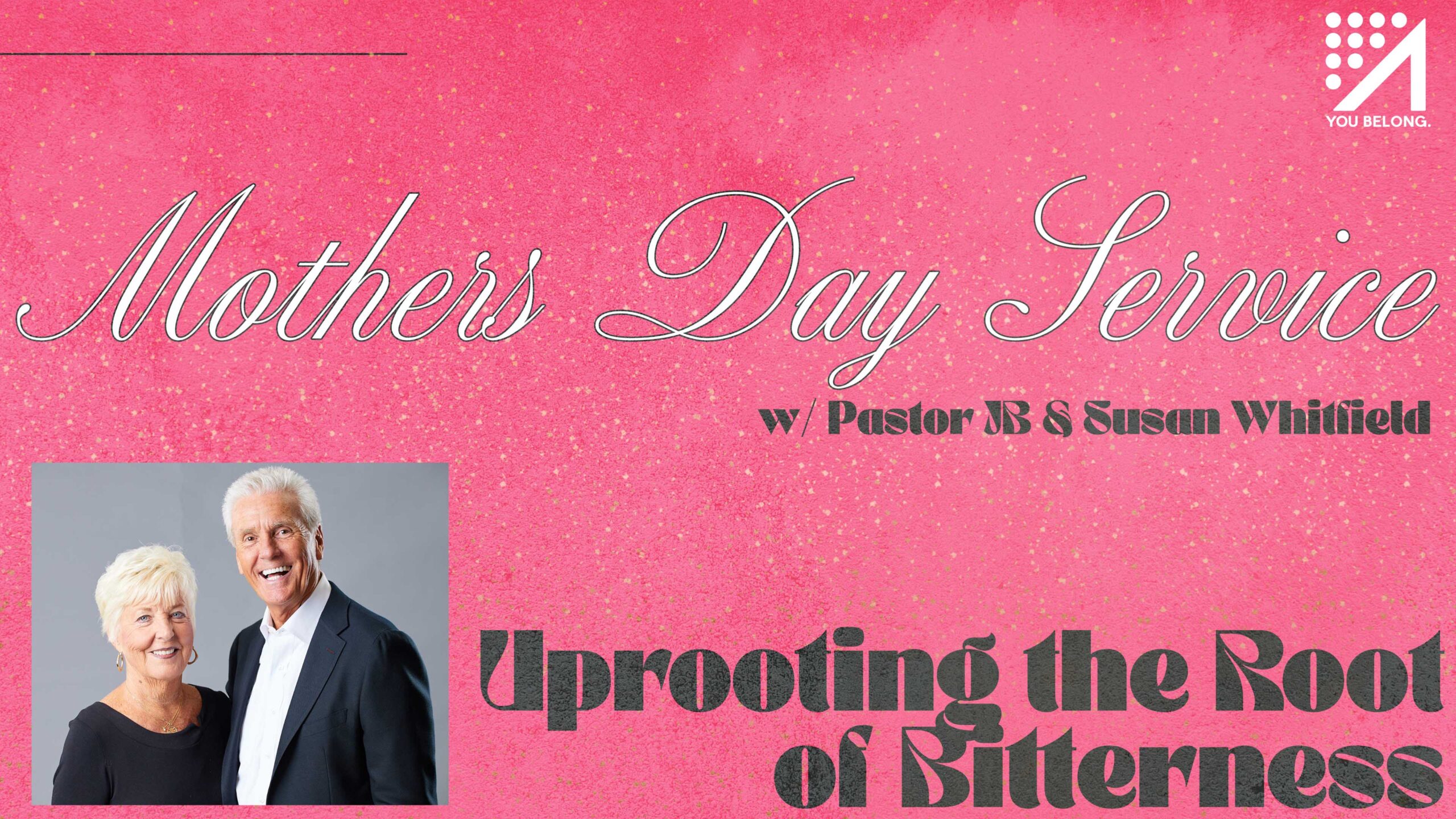 Mothers Day Service | Uprooting the Root of Bitterness | Pastor J.B. & Susan Whitfield